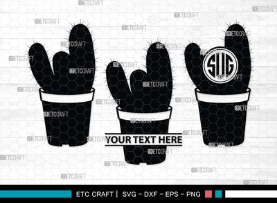 Cactus Monogram, Cactus Silhouette, Cactus SVG, Houseplant Svg, Succulent Svg, Prickly Pear Cactus Svg, Saguaro Svg, SB00488 SVG ETC Craft 