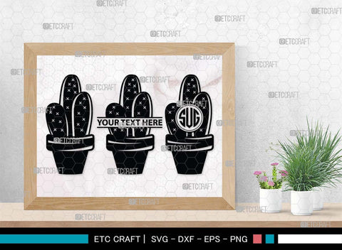 Cactus Monogram, Cactus Silhouette, Cactus SVG, Houseplant Svg, Succulent Svg, Prickly Pear Cactus Svg, Saguaro Svg, SB00488 SVG ETC Craft 