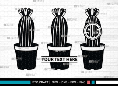 Cactus Monogram, Cactus Silhouette, Cactus SVG, Houseplant Svg, Succulent Svg, Prickly Pear Cactus Svg, Saguaro Svg, SB00488 SVG ETC Craft 