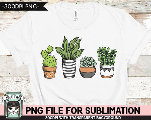 Cactus SUBLIMATION design PNG, Succulent PNG sublimation file, Plants sublimation, Cactus, Succulent sublimation designs, Plant Lover png Sublimation Wild Pilot 