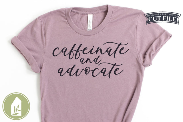 Caffeinate and Advocate SVG Files | Para Pro | SPED | Social Worker SVG SVG LilleJuniper 