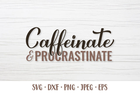 Caffeinate and Procrastinate SVG. Funny coffee quote SVG LaBelezoka 