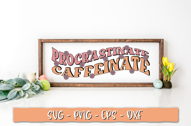 Caffeinate procrastinate SVG, Retro Coffee SVG Shetara Begum 