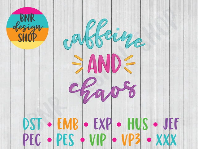 Caffeine and Chaos Machine Embroidery Design Embroidery/Applique BNRDesignShop 