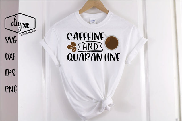 Caffeine and Quarantine - A Social Distancing SVG Cut File SVG DIYxe Designs 