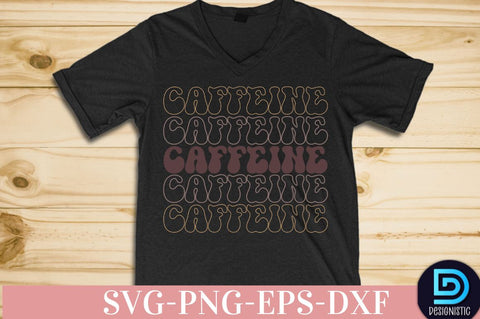Caffeine, Coffee SVG Design SVG DESIGNISTIC 