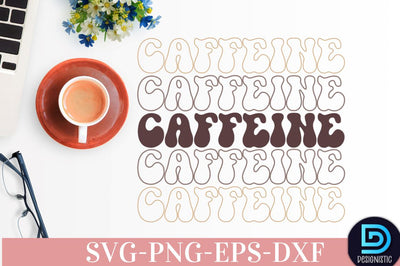 Caffeine, Coffee SVG Design SVG DESIGNISTIC 