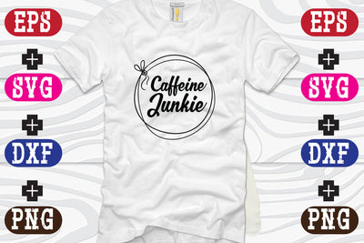 Caffeine Junkie SVG Nurstore 