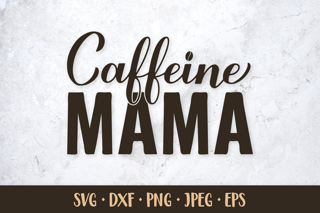 Caffeine mama SVG. Funny coffee quote. Mom life saying SVG LaBelezoka 