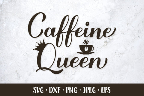 Caffeine queen hand lettered SVG. Funny coffee quote. SVG LaBelezoka 