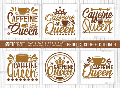 Caffeine Queen SVG Bundle, Coffee Svg, Coffee Party Svg, Coffee Life, Coffee Quotes, ETC T00509 SVG ETC Craft 