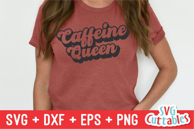 Caffeine Queen svg - Coffee Cut File - Quote - svg - dxf - eps - png - Shirt svg - Silhouette - Cricut - Digital File SVG Svg Cuttables 