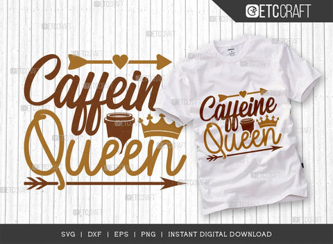 Caffeine Queen SVG Cut File, Coffee Svg, Coffee Party Svg, Coffee Life, Coffee Quotes, ETC T00509 SVG ETC Craft 