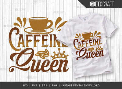 Caffeine Queen SVG Cut File, Coffee Svg, Coffee Party Svg, Coffee Life, Coffee Quotes, ETC T00509 SVG ETC Craft 