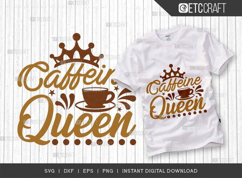 Caffeine Queen SVG Cut File, Coffee Svg, Coffee Party Svg, Coffee Life, Coffee Quotes, ETC T00509 SVG ETC Craft 