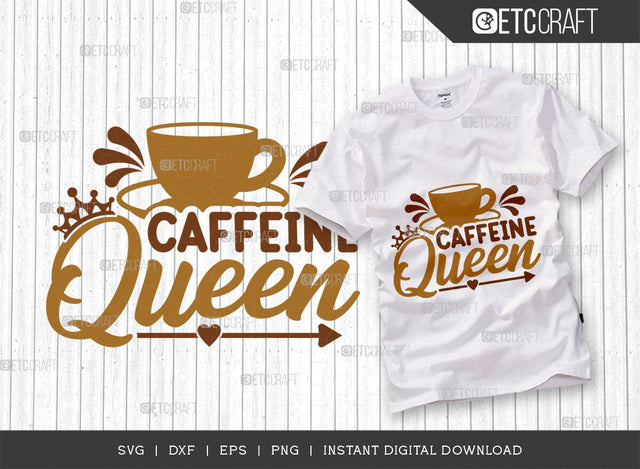 Caffeine Queen SVG Cut File, Coffee Svg, Coffee Party Svg, Coffee Life, Coffee Quotes, ETC T00509 SVG ETC Craft 