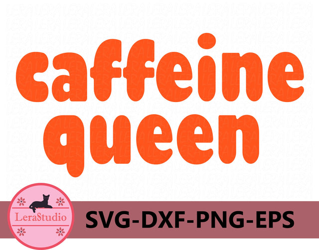 Caffeine queen Svg SVG Lerastudio 