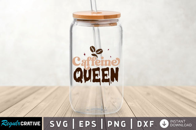Caffeine queen SVG SVG Regulrcrative 