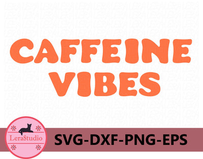 Caffeine vibes Svg SVG Lerastudio 