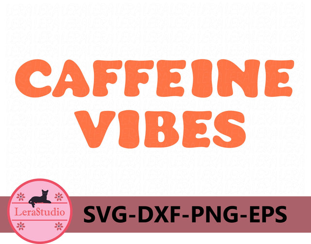Caffeine vibes Svg SVG Lerastudio 
