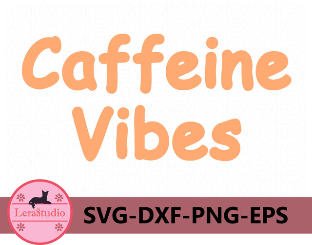 Caffeine vibes Svg SVG Lerastudio 