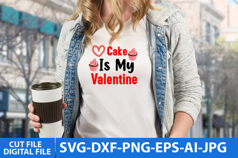 Cake is my Valentine SVG Cut File SVG BlackCatsMedia 