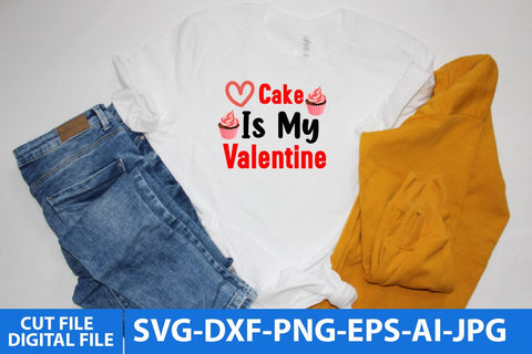 Cake is my Valentine SVG Cut File SVG BlackCatsMedia 