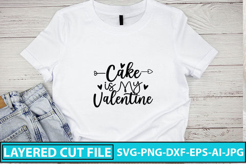 Cake is My Valentine SVG Cut File SVG Syaman 