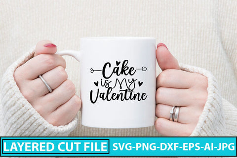 Cake is My Valentine SVG Cut File SVG Syaman 