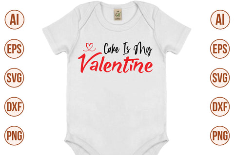 Cake is my Valentine svg SVG orpitasn 