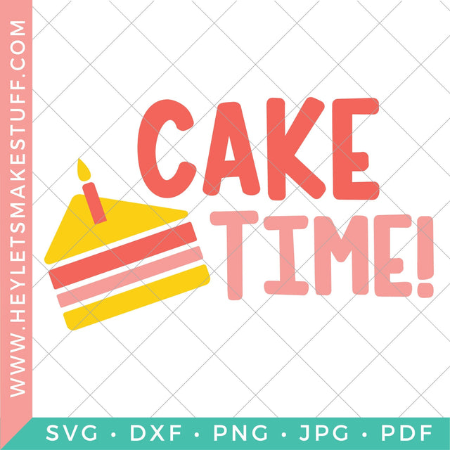 Cake Time SVG Hey Let's Make Stuff 