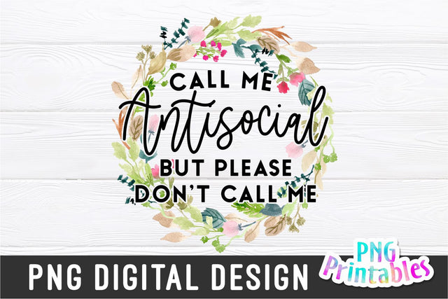 Call Me Antisocial png - Funny png - Print File - Funny Sublimation Design - Sarcastic png - Digital Download Sublimation Svg Cuttables 