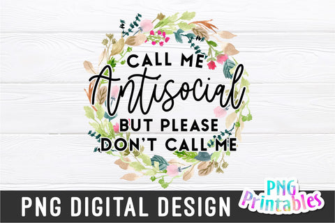 Call Me Antisocial png - Funny png - Print File - Funny Sublimation Design - Sarcastic png - Digital Download Sublimation Svg Cuttables 