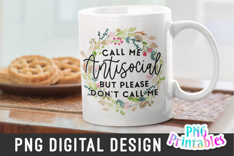 Call Me Antisocial png - Funny png - Print File - Funny Sublimation Design - Sarcastic png - Digital Download Sublimation Svg Cuttables 