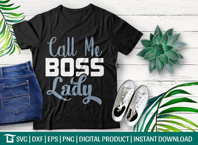 Call Me Boss Lady Svg Cut Fle, Lady Boss Svg, Woman Power Svg, Boss Gift Svg, Tshirt Design, SVG ETC Craft 