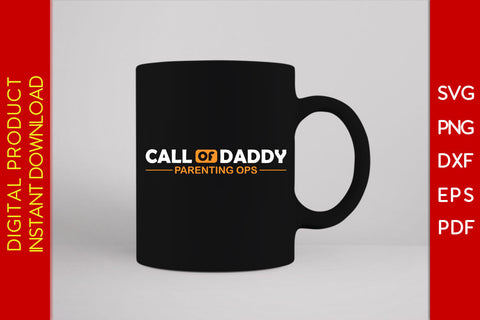 Call Of Daddy Parenting Ops SVG PNG PDF Cut File SVG Creativedesigntee 