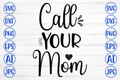 Call Your Mom SVG Cut File SVG Syaman 