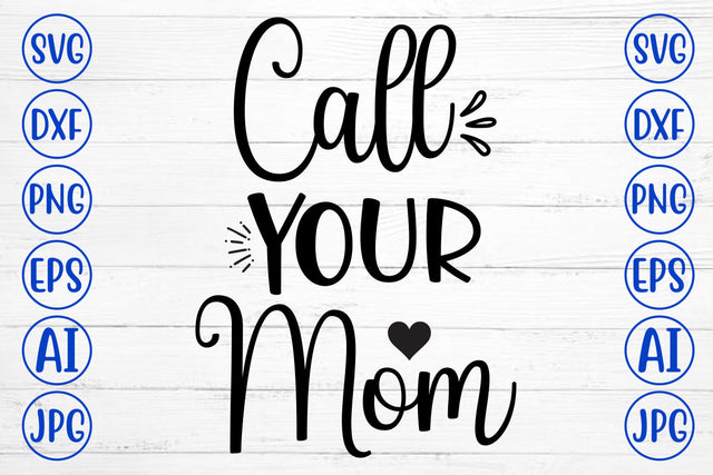 Call Your Mom SVG Cut File SVG Syaman 
