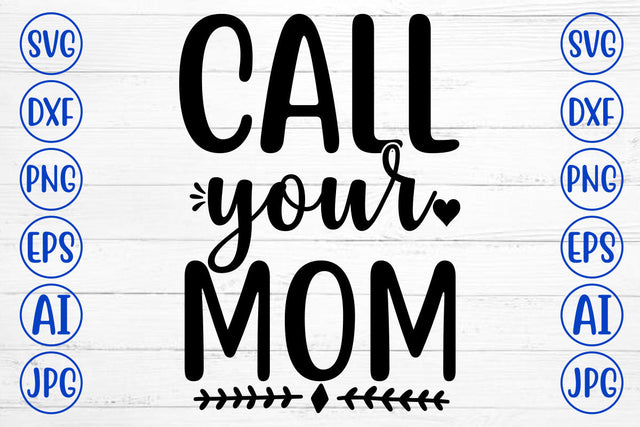 CALL YOUR MOM SVG Cut File SVG Syaman 