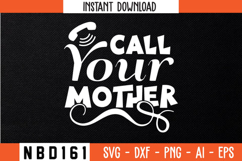 call your mother Svg Design SVG Nbd161 