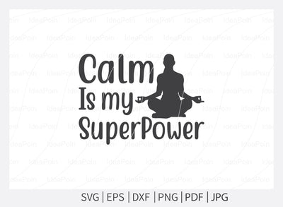 Calm is my superpower Svg, Meditation Svg Bundle, Yoga svg bundle, Love to Meditate, Spiritual SVG, Meditation Svg, Meditation Designs, Lotus Svg, Cut Files for Crafte SVG Dinvect 