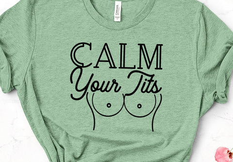 Calm Your Tits SVG Design SVG Crafting After Dark 