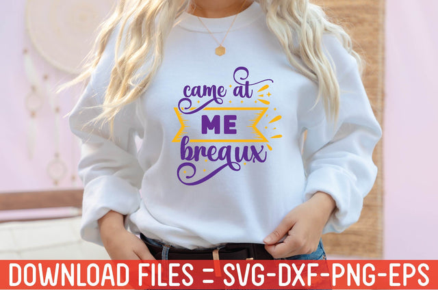 came at me breaux SVG farhad farhad 