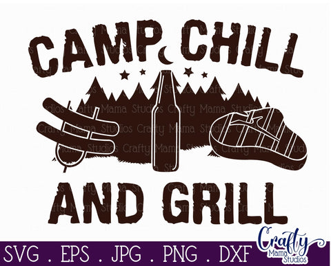 Camp Chill And Grill Svg, Camping Svg SVG Crafty Mama Studios 