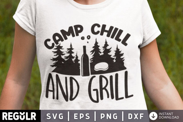 Camp chill and grill SVG SVG Regulrcrative 