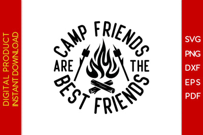 Camp Friends Are The Best Friends Camping SVG PNG PDF Cut File SVG Creativedesigntee 
