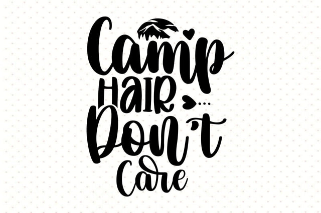 Camp Hair Donot Care SVG orpitasn 