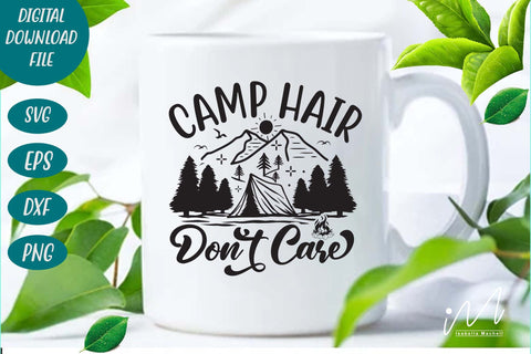 Camp hair don't care svg, Camp life svg, Camping t shirt svg, Camping cricut SVG Isabella Machell 