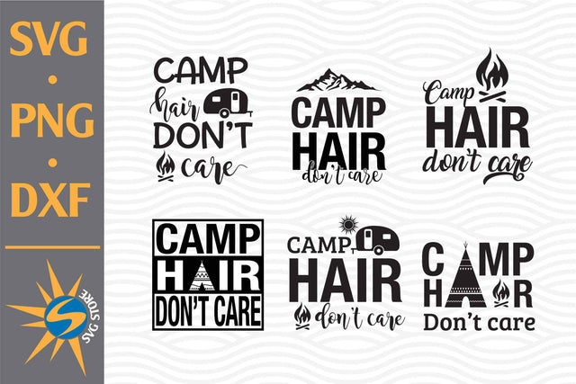 Camp Hair Don't Care SVG, PNG, DXF Digital Files Include SVG SVGStoreShop 