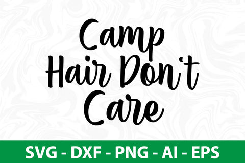 Camp Hair Don't Care svg SVG nirmal108roy 